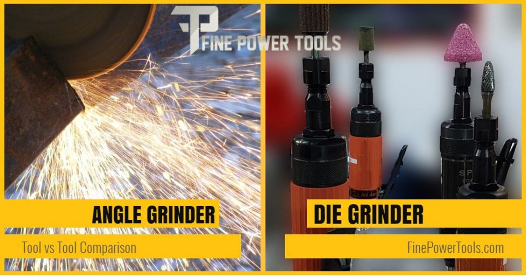 Die Grinder vs Angle Grinder