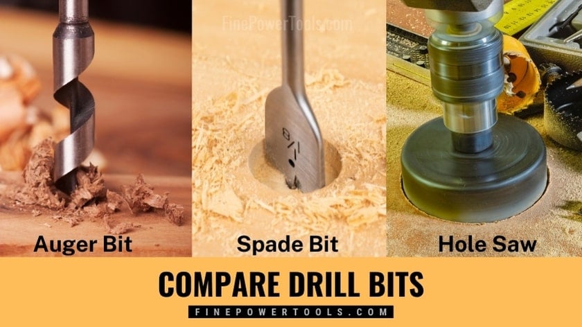 Auger Bit vs Spade Bit vs Hole Saw
