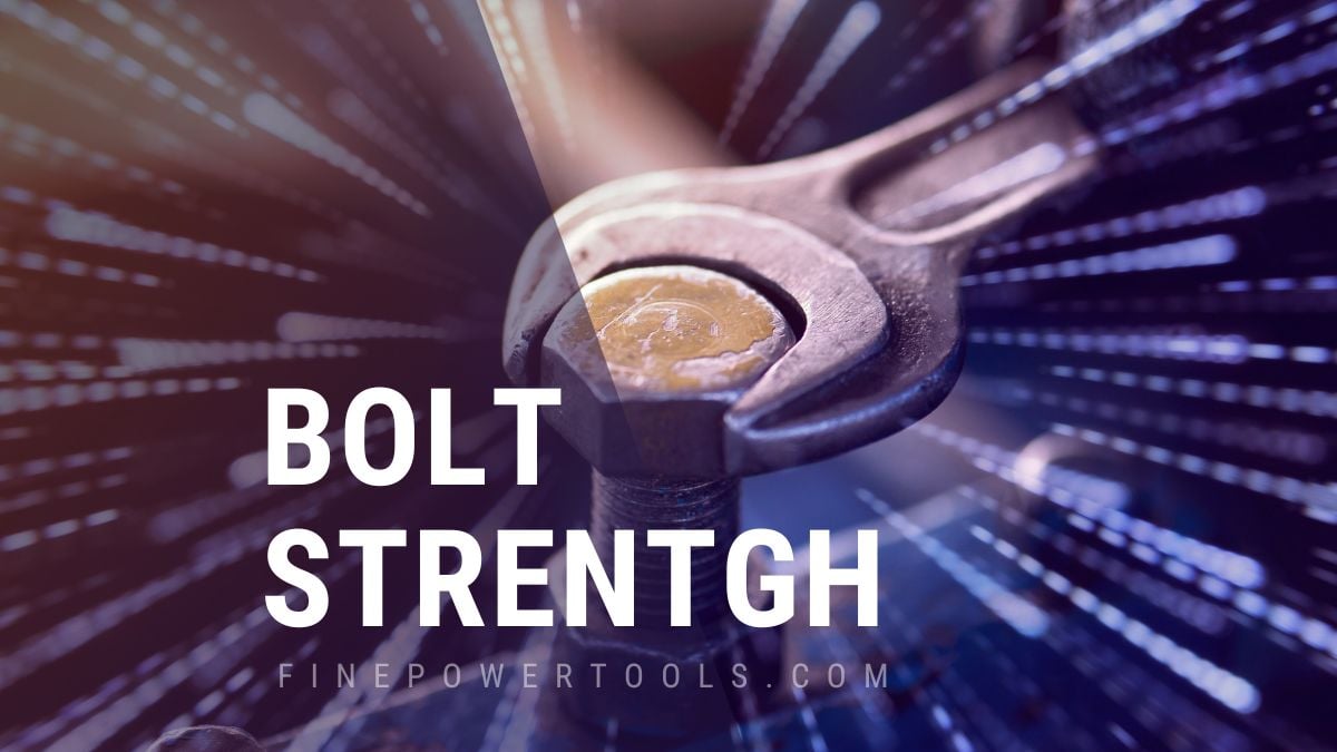Bolt Strength explained