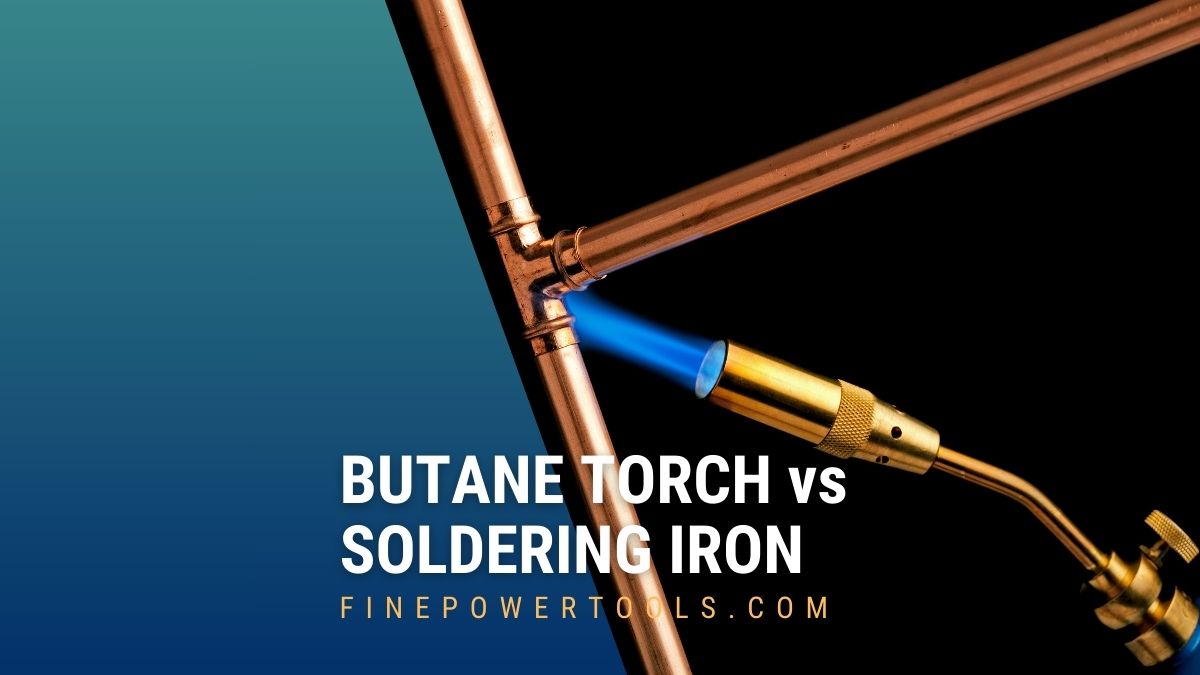 Butane Soldering Iron vs. Butane Torch