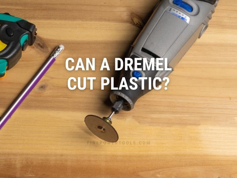 Can you Cut Plastic with a Dremel?