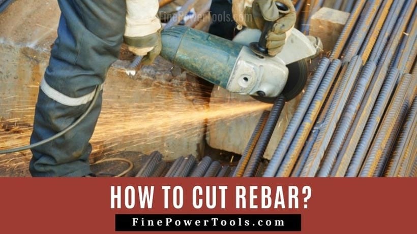 Best ways to cut rebar