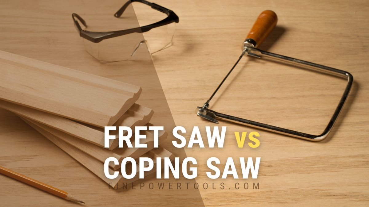 Fret Saw vs Coping Saw