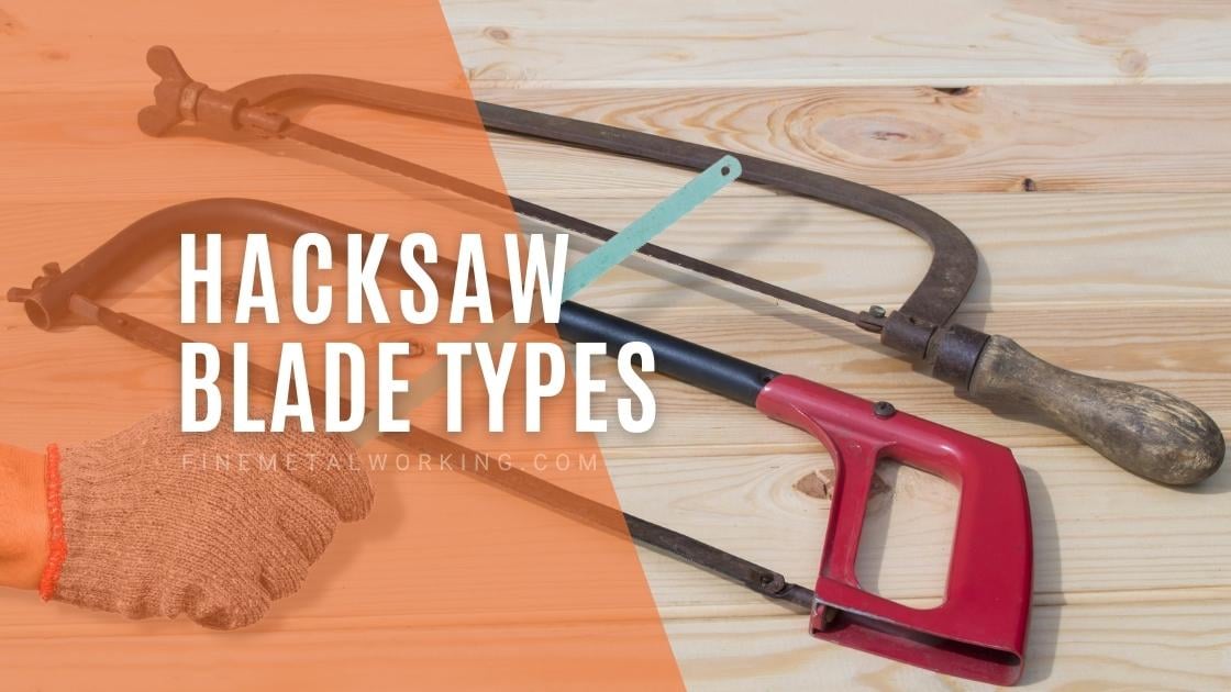 Hacksaw Blade Types