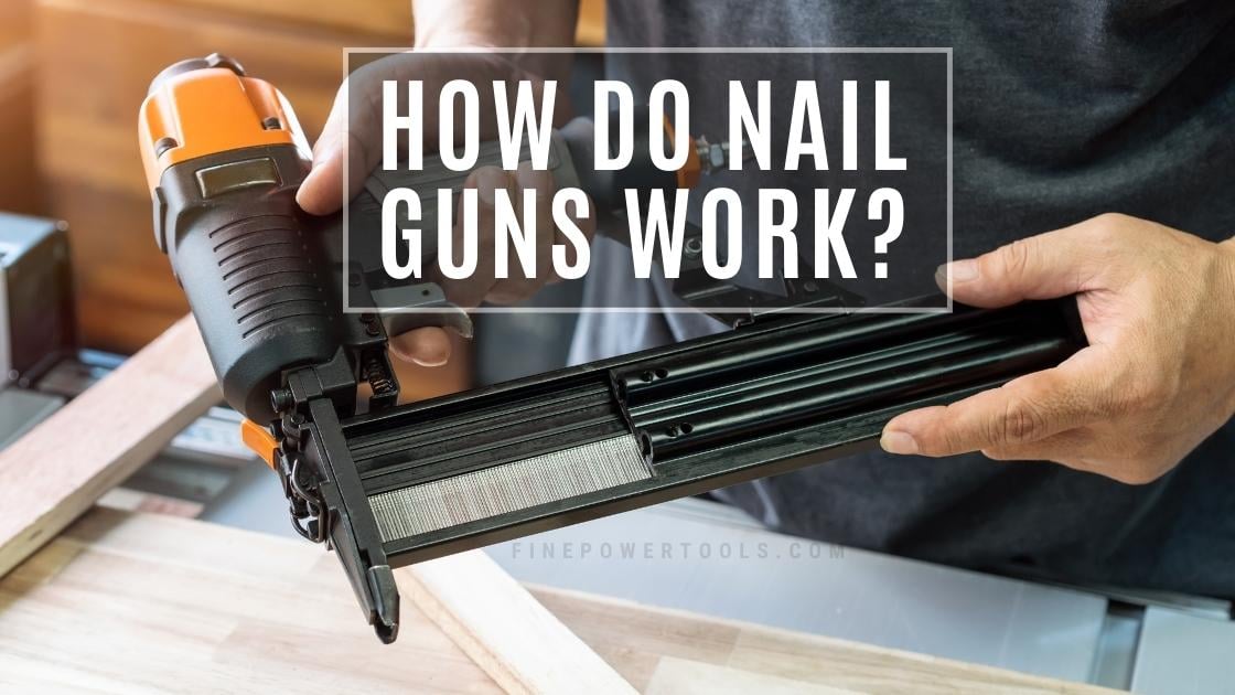 How Nail Guns Work?