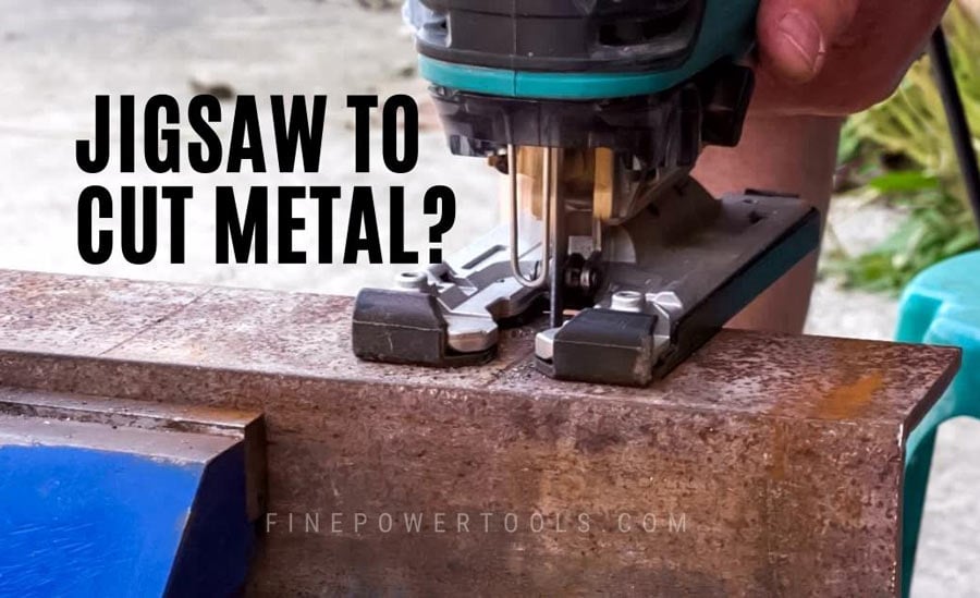 Jigsaw to Cut Metal