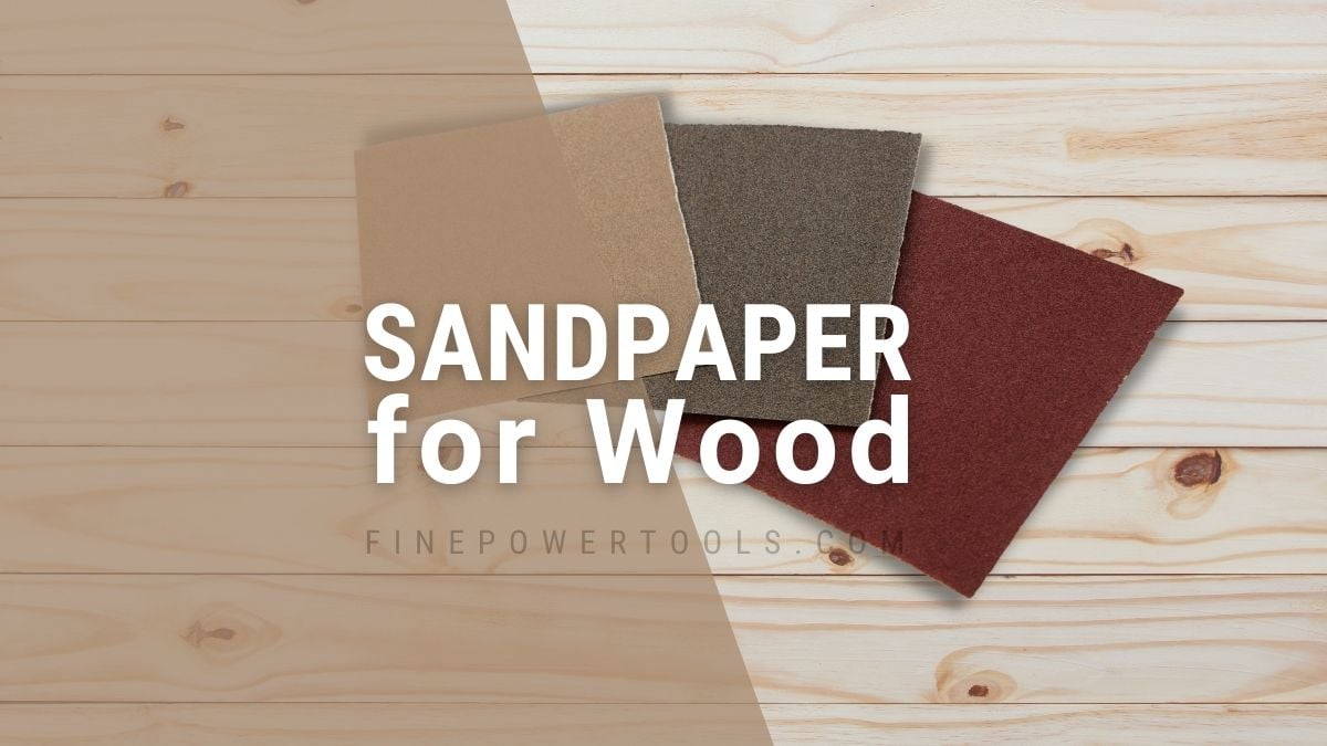 Sandpaper Grit for Wood